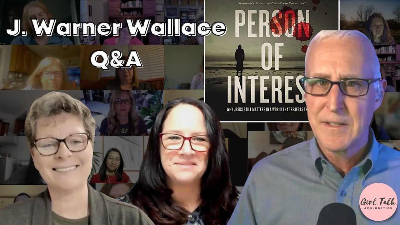 Q&A with J. Warner Wallace | Person of Interest | Girl Talk Apologetics
