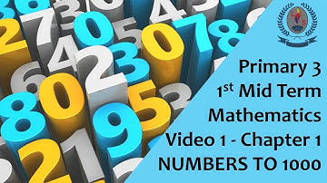 Primary 3 - 1st Mid Term - Mathematics - Video 1 - Chapter 1 - NUMBERS TO 1000