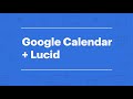 Google Calendar + Lucid