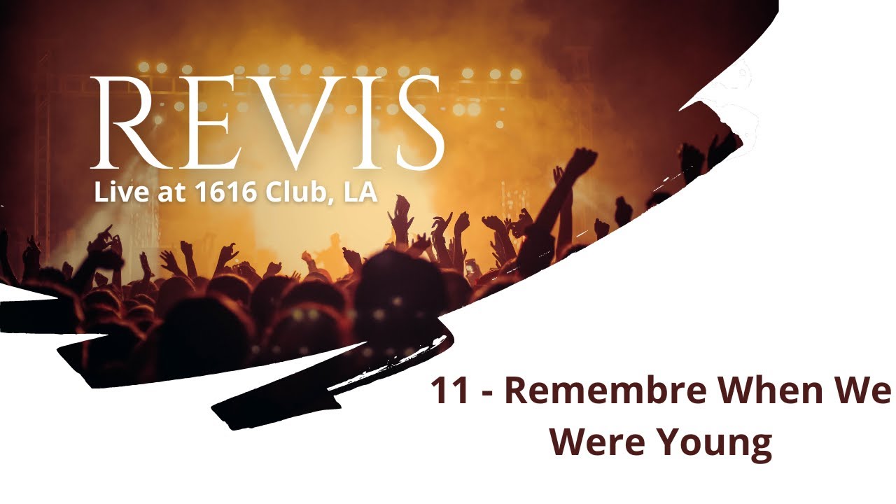 Revis Remember When We Were Young (Live at 1616 Club) YouTube
