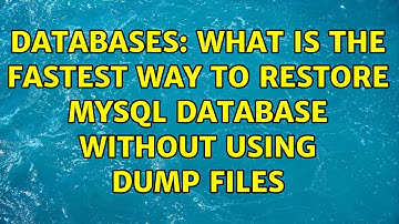 Databases: What is the fastest way to restore MySQL database without using dump files