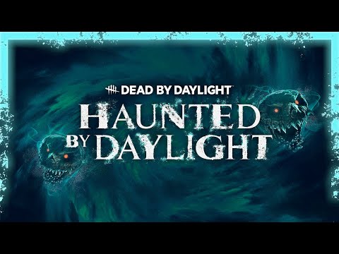 Dead by Daylight | Haunted by Daylight Teaser Trailer