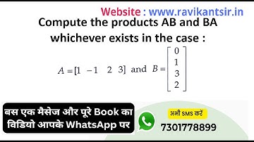 Compute the products AB and BA whichever exists in the case A=[1, -1,2,3] and B=[[0], [1], [3], [2]]