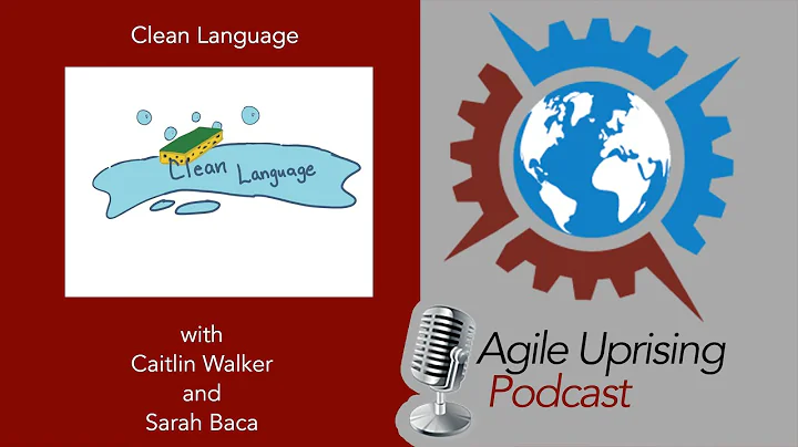 Agile Uprising Podcast - Clean Language with Caitl...