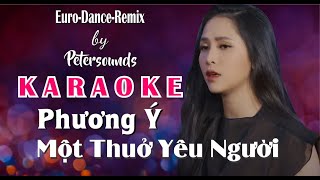 Một Thuở Yêu Người - Phương Ý - KARAOKE - Petersounds Remix - New Italo Disco