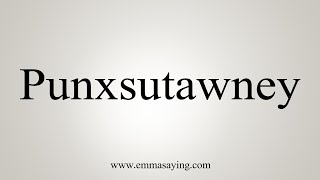 How To Say Punxsutawney