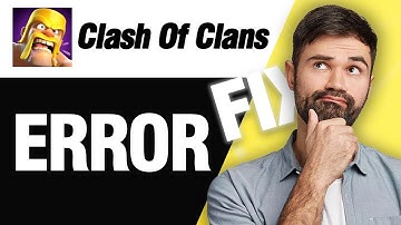 How To Fix Clash Of Clans Error | Easy Quick Solution