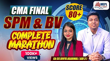 CMA Final SPM & BV Best Marathon | CA CS Divya Agarwal | MEPL Classes