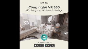 CÔNG NGHỆ VR 360 - MÔ PHỎNG THỰC TẾ CĂN NHÀ CỦA BẠN / Check out your future house with Life on VR360