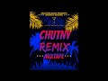 2022 chutney remix mixtape by selector shon