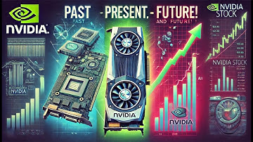 NVIDIA Stock: Past, Present, and Future! 🚀💰