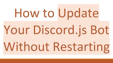 How to Update Your Discord.js Bot Without Restarting