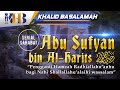 Kisah Sahabat Nabi ﷺ Ke-40 - Abu Sufyan bin Al-Harits "Pengganti Hamzah Bagi Nabi ﷺ"