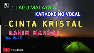 CINTA KRISTAL - RAHIM MAROOF KARAOKE NO VOCAL