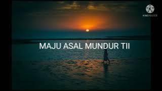 Maju Asal Mundur Tii ( lirik ) By  : Ray Peni