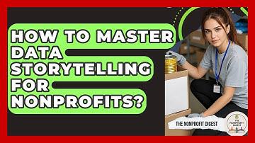 How To Master Data Storytelling For Nonprofits? - The Nonprofit Digest