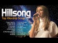 Hits Hillsong Praise And Worship Songs Playlist 2023 ✝️Top Hillsong Worship Praise and Worship Songs