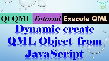 Execute QML 8 - Dynamic create QML object from JavaScript