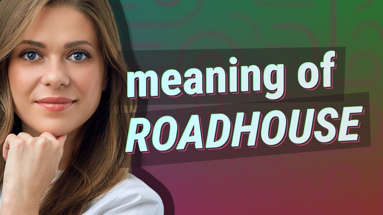 Roadhouse meaning of Roadhouse YouTube