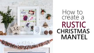 We are creating a rustic Christmas mantel this holiday season step-by-step with a series of simple DIY ideas. We