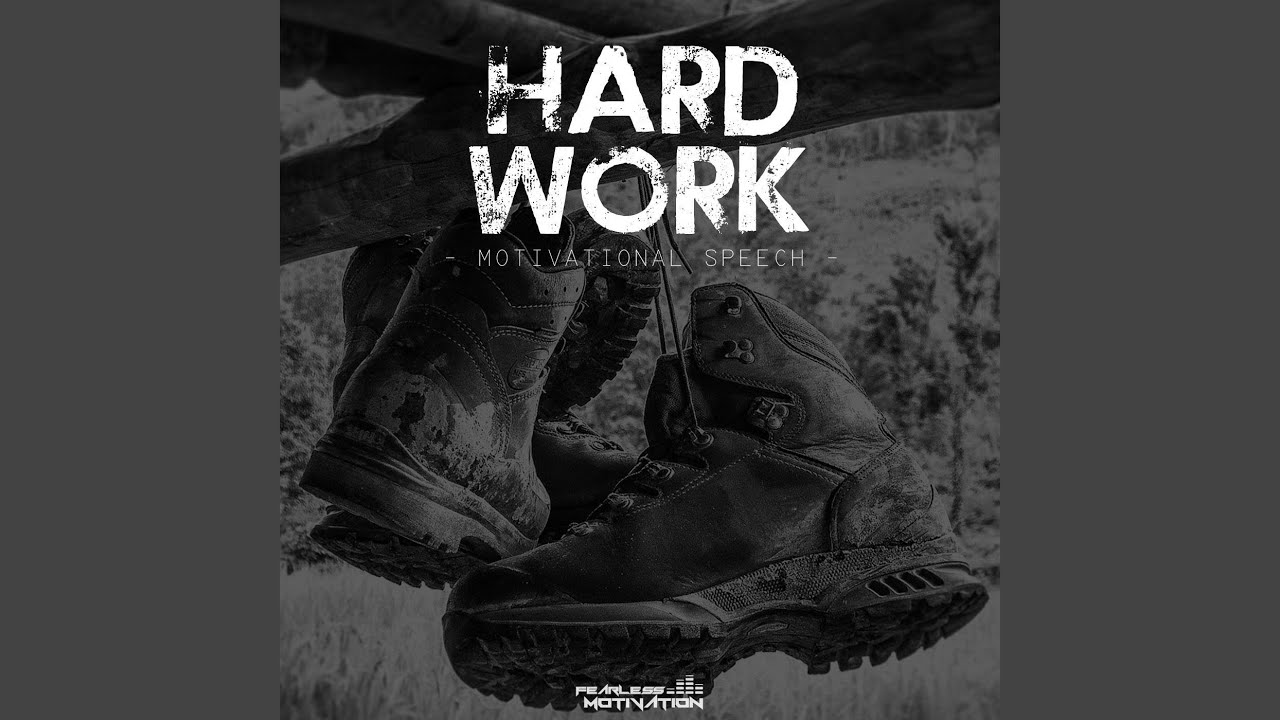Hard Work: Motivational Speech Hard Work: Motivational Speech