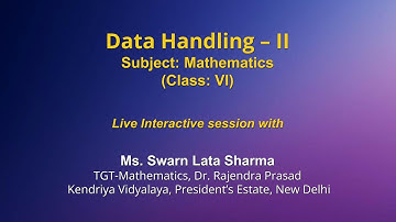 Live Interaction on PMeVIDYA : Data Handling- II     Subject: Mathematics   Class: VI