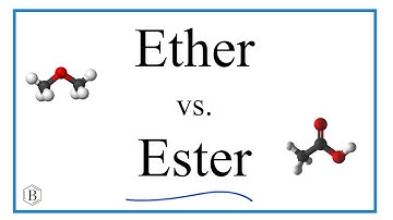 Ether vs. Ester: Differences, Structures, and Examples