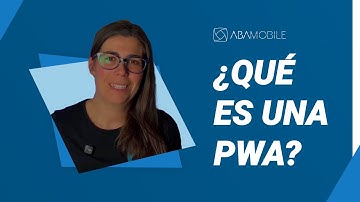 ¿Qué es una PWA o Aplicación Web Progresiva?