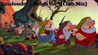 Basslouder - Heigh Ho ! (Club Mix) [HANDS UP] Resimi