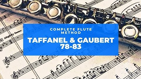Complete Flute  Method" Taffanel & Gaubert" 78-83