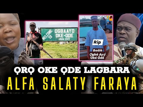 Alfa Salaty Faraya Fun Awon Ijoba Alakatakiti Kwara Lori Awon Bandit Oke Ode Ni Kwara