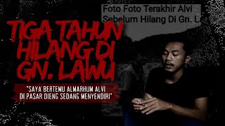 BERTEMU ALVI PENDAKI YANG TELAH HILANG TIGA TAHUN, KISAH MISTIS PENDAKIAN GUNUNG LAWU