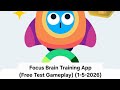 Focus Brain Training App (Free Test Gameplay) (1-5-2026)