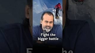 Fight the bigger battle || Acharya Prashant