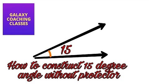 How to construct a 15 degree of Angle with compass ll without protector
