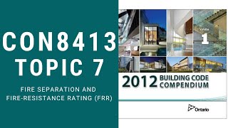 CON8413: TOPIC 7 (FIRE SEPARATION AND FIRE-RESISTANCE RATING, FRR)