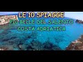 LE 10 SPIAGGE PIù BELLE DEL SALENTO COSTA ADRIATICA