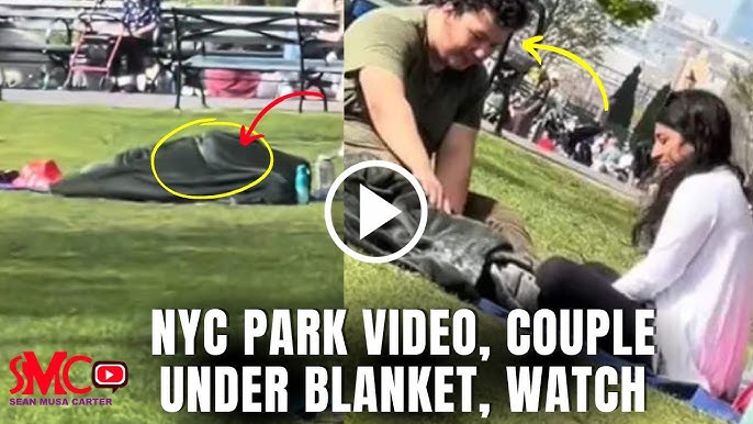 Nyc Park Video Of Couple Under Blanket Goes Viral On Tiktok And Twitter Watch And Download Full