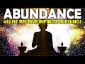 432 Hz Manifest Abundance, Infinite Love & Wealth ! Law Of Attraction ! Receive Infinite Blessings