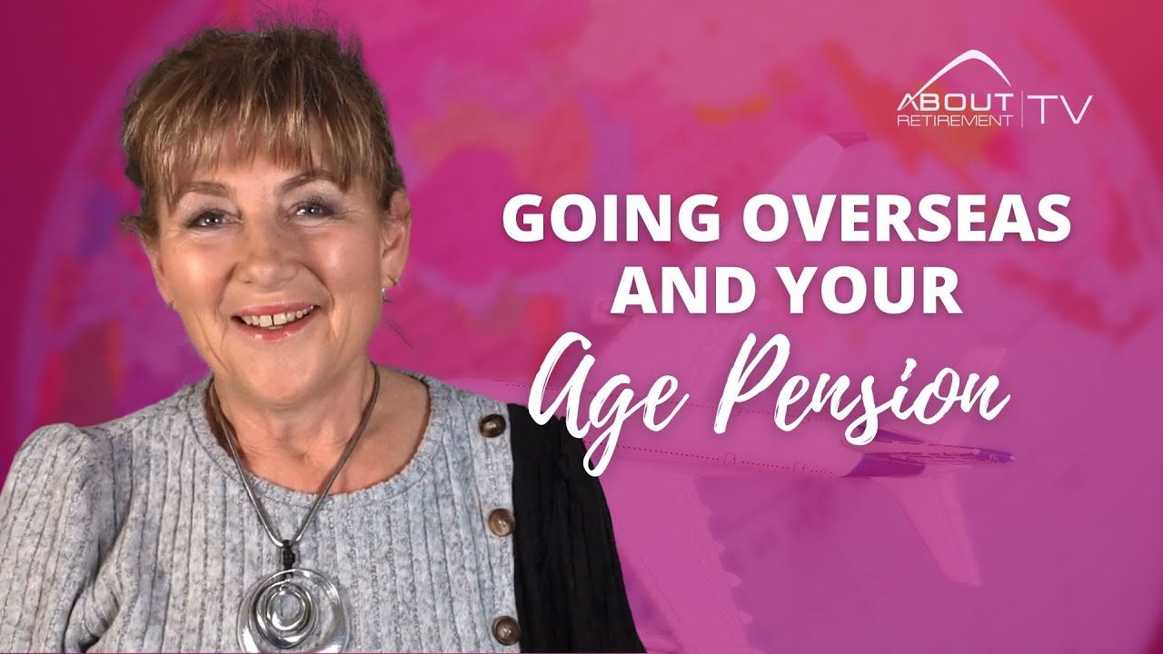 Going overseas and your Age Pension