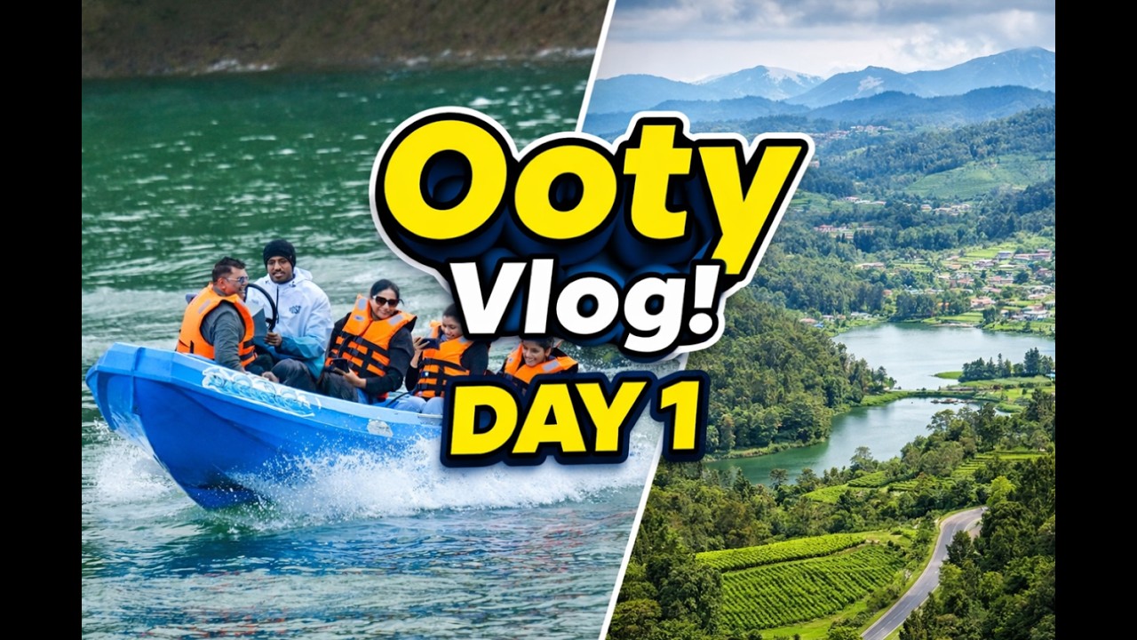 Exploring Ooty  A Journey Through the Nilgiri Hills