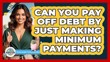 Can You Pay Off Debt by Just Making Minimum Payments?