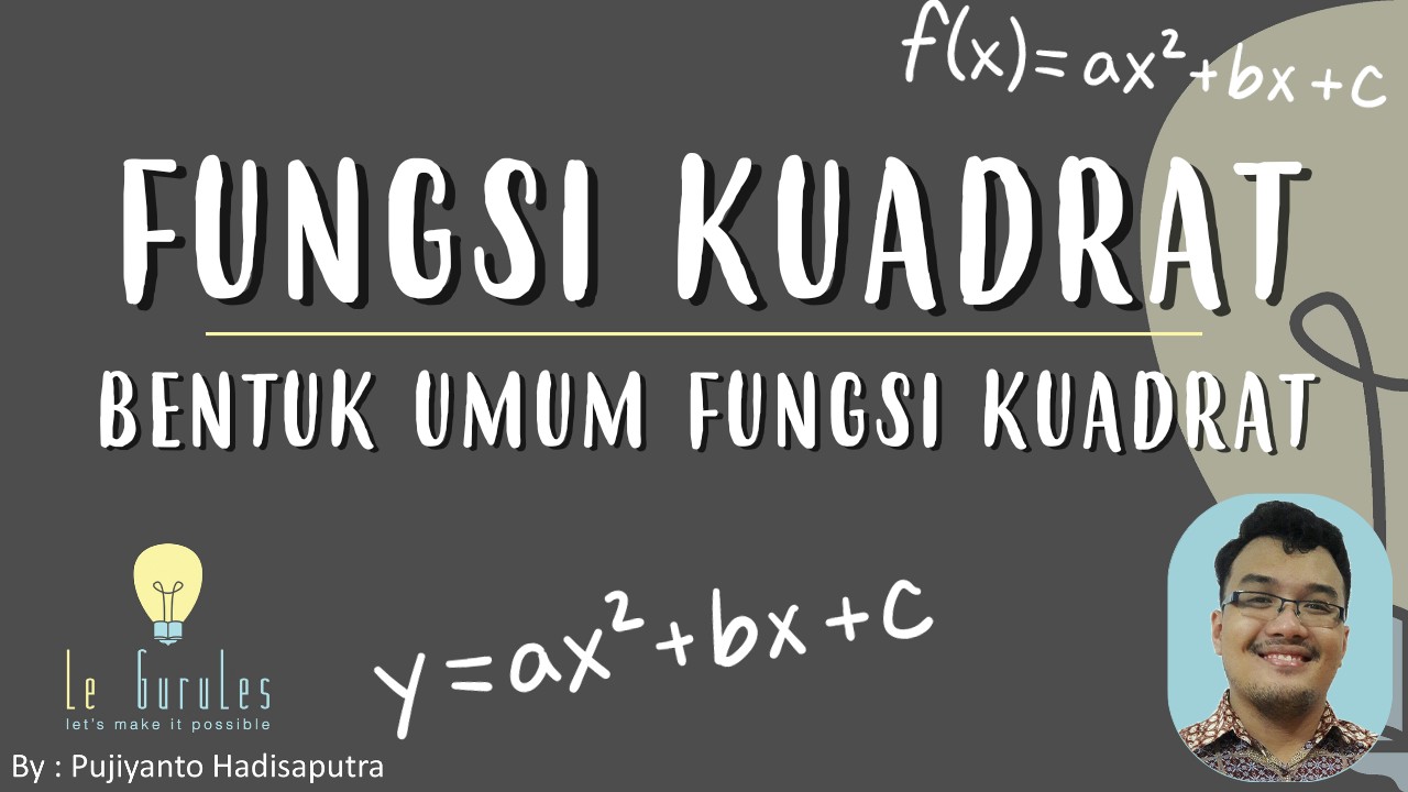 Matematika Kelas 9 Fungsi Kuadrat 1 Bentuk Umum Fungsi Kuadrat Pembuat Nol Fungsi Kuadrat Youtube Matematika Kelas 9 Fungsi Kuadrat 1 Bentuk Umum Fungsi Kuadrat Pembuat Nol Fungsi Kuadrat Youtube