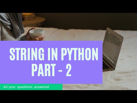 STRINGS IN PYTHON PART - 2