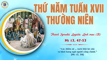 SUY NIỆM LỜI CHÚA - THỨ NĂM TUẦN XVII THƯỜNG NIÊN C - Mt 13, 47-53