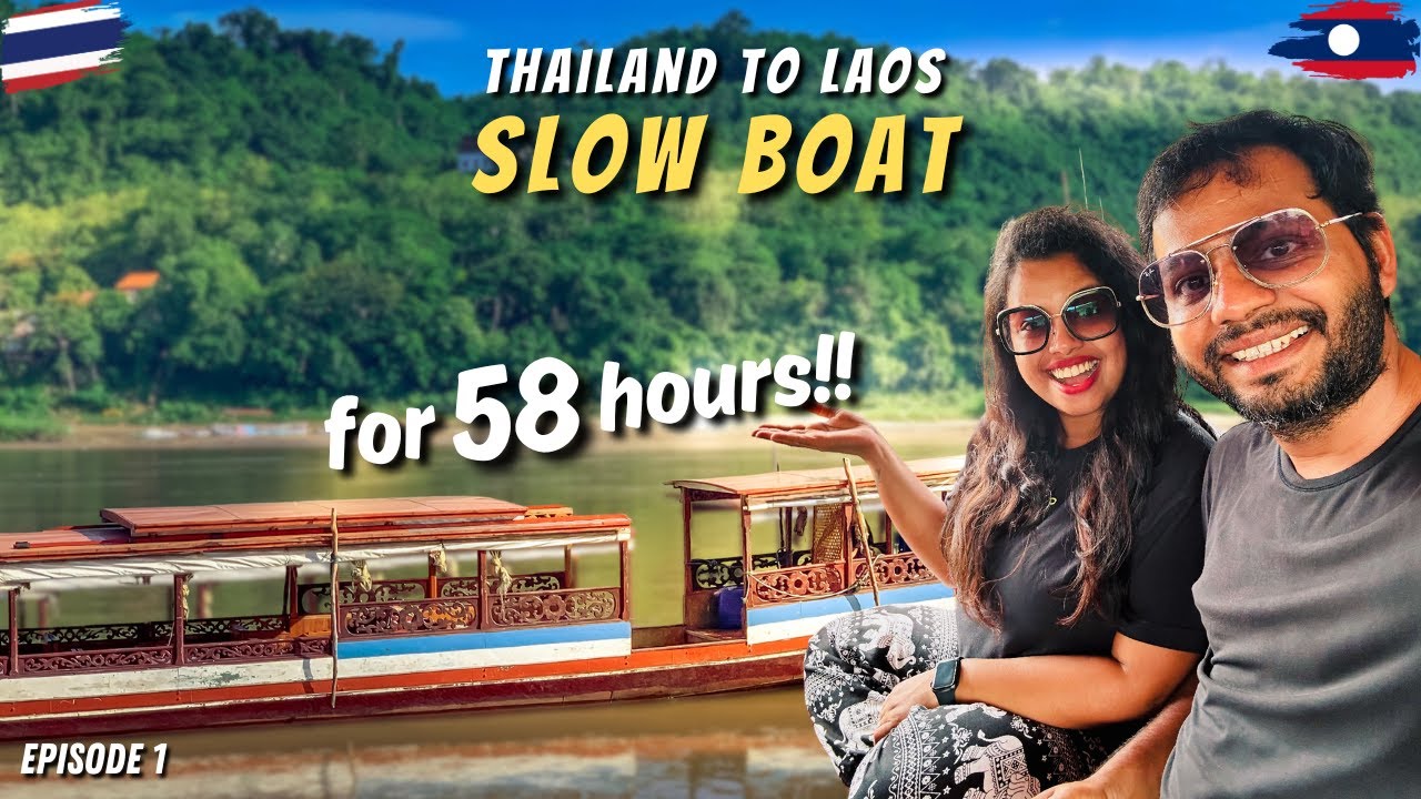 SLOW BOAT - 3 Days Journey from THAILAND to LAOS | Chiang Mai to Luang Prabang | Mekong River