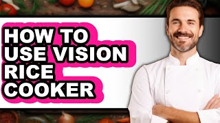 How to Use Vision Rice Cooker (updated)