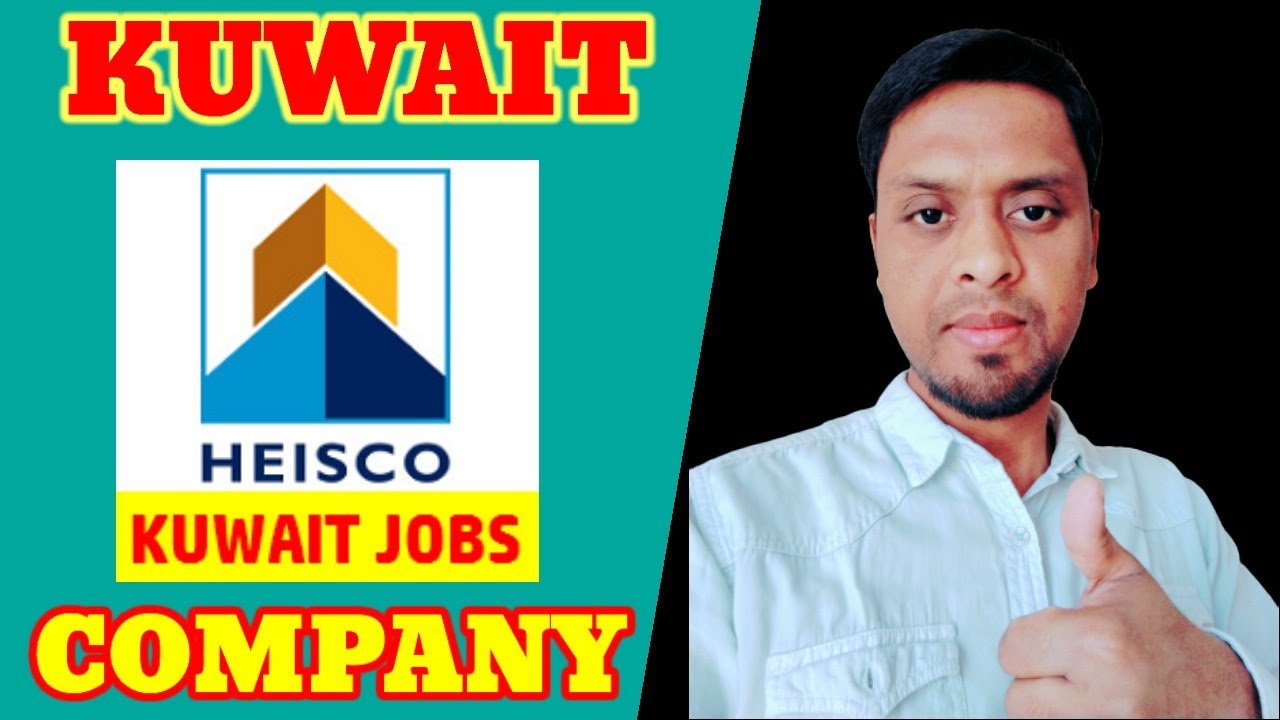Kuwait jobs HEISCO COMPANY 2023 Kuwait job vacancy 2023 Kuwait jobs