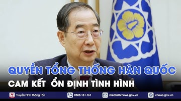 Quyền Tổng thống Hàn Quốc cam kết nỗ lực hết sức điều hành nhà nước ổn định - Tin Thế giới - VNews