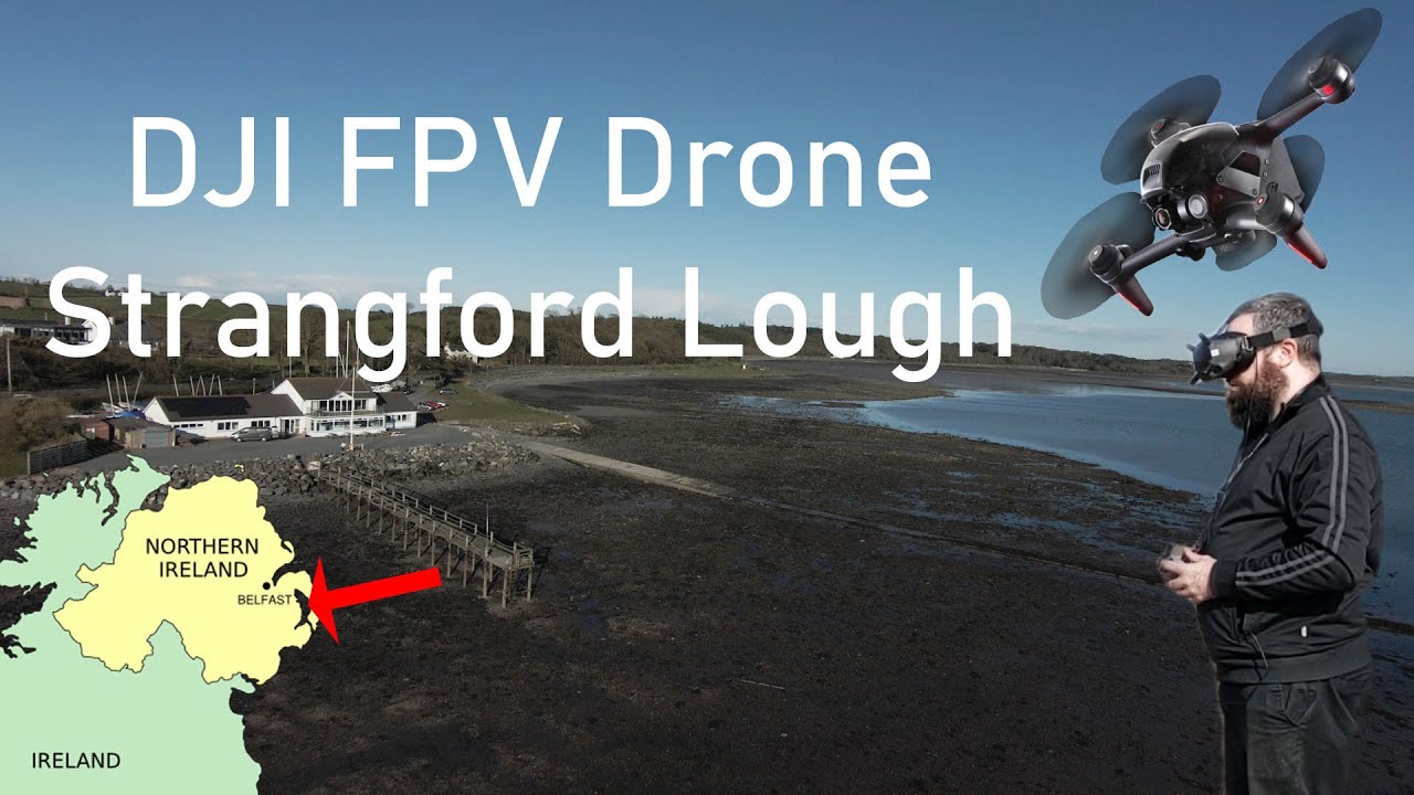 DJI FPV Movie Strangford Lough Northern Ireland